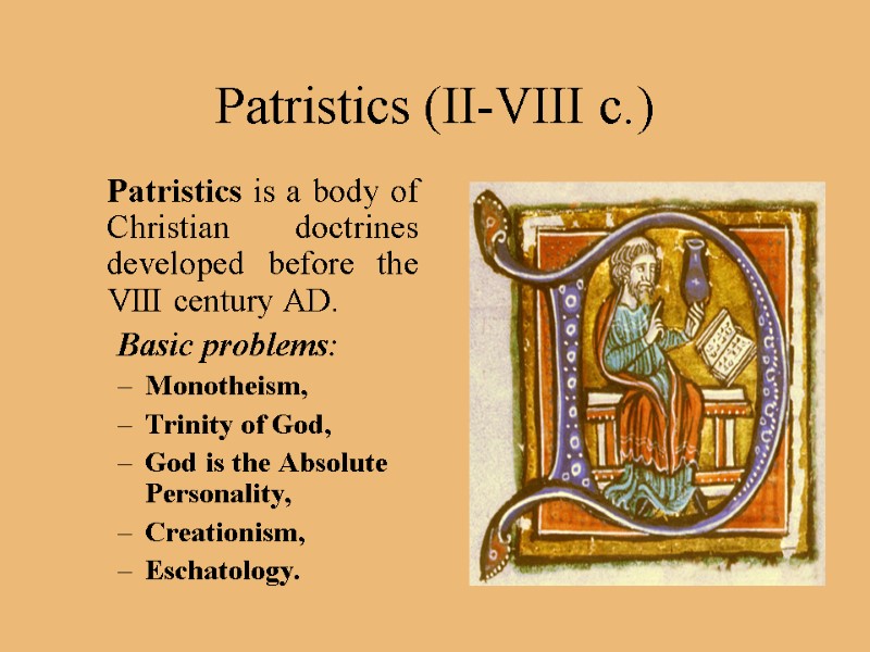 Patristics (II-VIII c.)     Patristics is a body of Christian doctrines